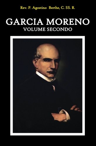 Beispielbild fr Garcia Moreno - Volume Secondo: Vindice e Martire Del Diritto Cristiano (Italian Edition) zum Verkauf von Book Deals