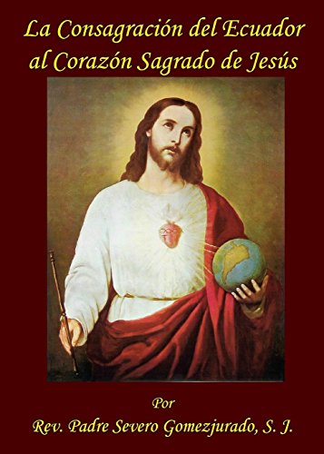 Beispielbild fr La Consagracion del Ecuador al Corazon Sagrado de Jesus (Spanish Edition) zum Verkauf von SecondSale