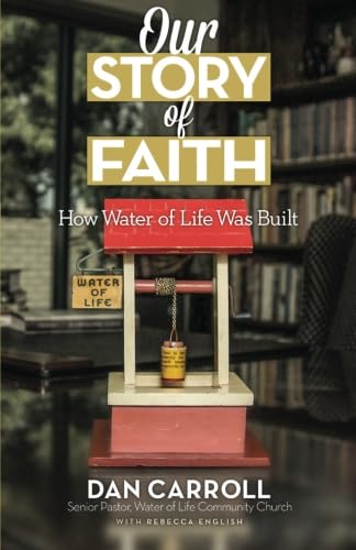 Stock image for Our Story of Faith: How Water of Life Was Built for sale by ThriftBooks-Atlanta