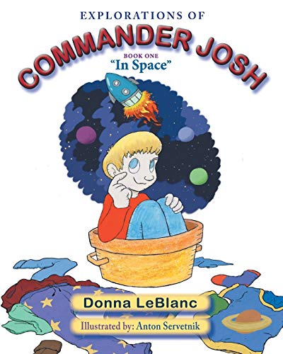 Imagen de archivo de Explorations of Commander Josh, Book One In Space a la venta por PBShop.store US