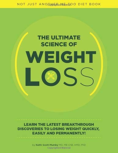 Imagen de archivo de The Ultimate Science Of Weight Loss: Learn The Latest Breakthrough Discoveries To Losing Weight Quickly, Easily and Permanently a la venta por Jenson Books Inc