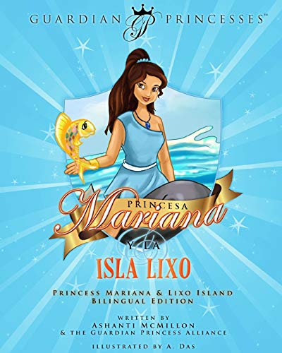 9780991319497: Princesa Mariana Y La Isla Lixo: Princess Mariana & Lixo Island Bilingual Edition (Guardian Princesses)