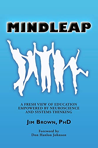 Beispielbild fr Mindleap: A Fresh View of Education Empowered by Neuroscience and Systems Thinking zum Verkauf von WeBuyBooks