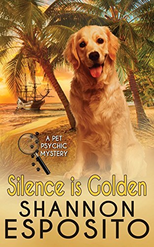 Imagen de archivo de Silence Is Golden: A Pet Psychic Mystery No. 3 a la venta por SecondSale