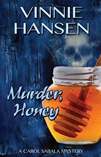 Stock image for Murder, Honey: A Carol Sabala Mystery (A Carol Sabala Murder Mystery) for sale by Big River Books
