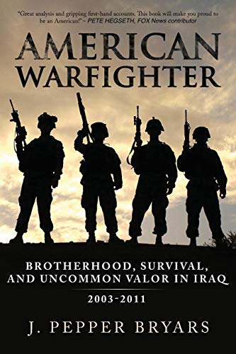 Stock image for American Warfighter: Brotherhood, Survival, and Uncommon Valor in Iraq, 2003-2011 for sale by HPB-Red
