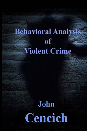 Beispielbild fr Behavioral Analysis of Violent Crime : Selected Readings zum Verkauf von Better World Books