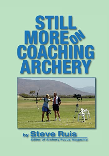 Beispielbild fr Still More on Coaching Archery zum Verkauf von HPB-Ruby