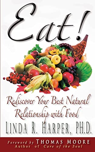 Beispielbild fr Eat! : Rediscover Your Best Natural Relationship with Food zum Verkauf von Better World Books: West