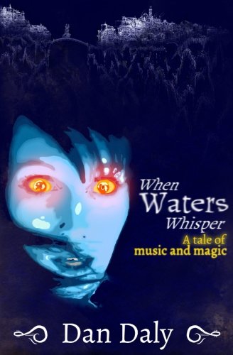 Stock image for When Waters Whisper: A Tale of Music and Magic: Volume 1 (The Madrigalist Series) for sale by Revaluation Books