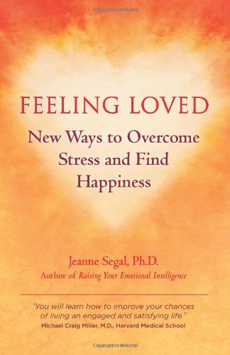 Stock image for Feeling Loved : New Ways to Overcome Anxiety, Loneliness, and Stress for sale by Better World Books: West