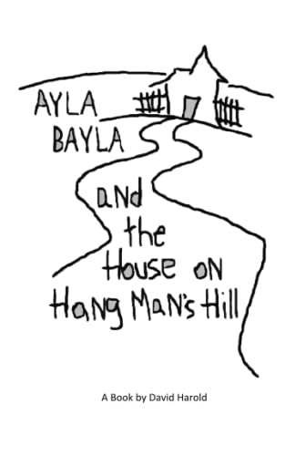 9780991344536: Ayla Bayla And The House on Hang Man's Hill: Volume 3