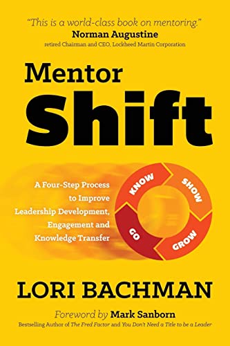 Stock image for MentorShift:A Four-Step Process to Improve Leadership Development, Engagement and Knowledge Transfer for sale by Goodwill of Colorado