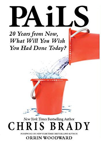 Imagen de archivo de Pails: 20 Years from Now, What Will You Wish You Had Done Today? a la venta por Orion Tech