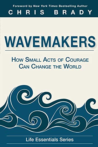 Imagen de archivo de Wavemakers: How Small Acts of Courage Can Change the World a la venta por SecondSale