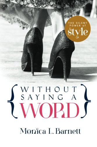 Stock image for Without Saying A Word: The Silent Power of Style for sale by Decluttr