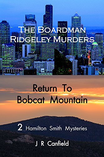 Imagen de archivo de The Boardman Ridgeley Mysteries and Return To Bobcat Mountain (City of Echoes (Detective Matt Jones Book 1)) a la venta por suffolkbooks