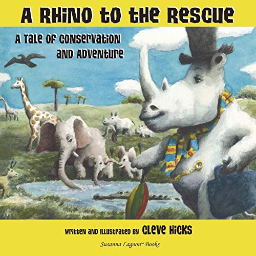 Stock image for A Rhino To The Rescue: A Tale Of Conservation And Adventure for sale by GF Books, Inc.