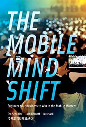 Beispielbild fr The Mobile Mind Shift: Engineer Your Business to Win in the Mobile Moment zum Verkauf von Wonder Book