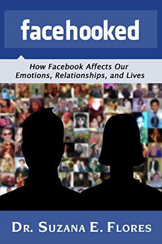 Stock image for Facehooked: How Facebook Affects Our Emotions, Relationships, and Lives for sale by SecondSale