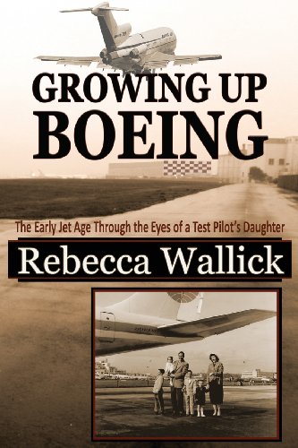 

Growing Up Boeing: The Early Jet Age Through the Eyes of a Test Pilot's Daughter [signed] [first edition]