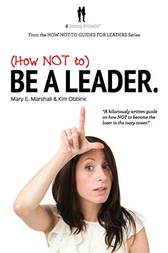 Stock image for (How NOT to) Be a Leader for sale by SecondSale