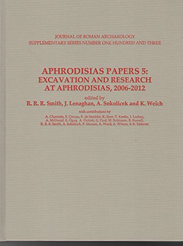 Stock image for Aphrodisias papers. 5, Excavation and research at Aphrodisias, 2006-2012 for sale by Mullen Books, ABAA