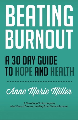 Stock image for Beating Burnout: A 30 Day Guide to Hope and Health for sale by ThriftBooks-Atlanta