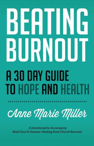 Stock image for Beating Burnout: A 30 Day Guide to Hope and Health for sale by Goldstone Books