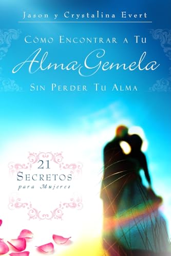 9780991375448: How to Find Your Soulmate Without Losing Your Soul (Spanish Edition)