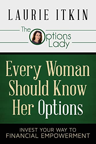 Stock image for Every Woman Should Know Her Options : Invest Your Way to Financial Empowerment for sale by Better World Books