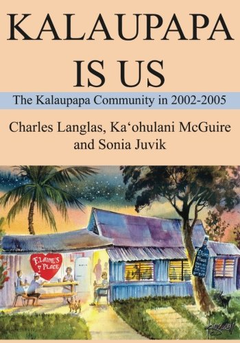 Beispielbild fr Kalaupapa Is Us: The Kalaupapa Community in 2002-2005 zum Verkauf von Buchpark