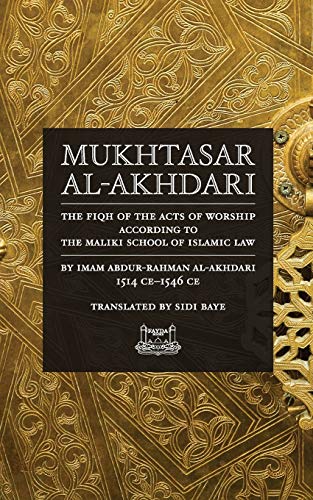 Stock image for Mukhtasar al-Akhdari: THE FIQH OF THE ACTS OF WORSHIP ACCORDING TO THE MALIKI SCHOOL OF ISLAMIC LAW for sale by Save With Sam