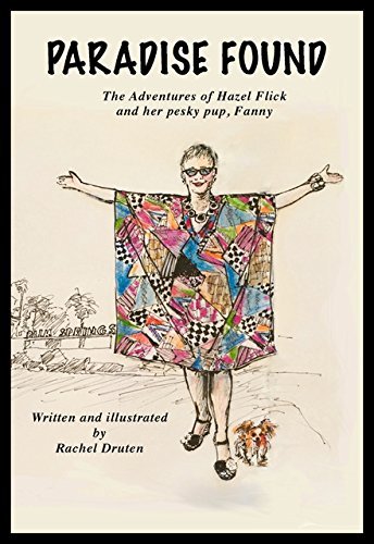 9780991385850: PARADISE FOUND: The Adventures of Hazel Flick and her pesky pup, Fanny