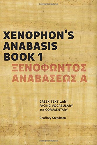 Imagen de archivo de Xenophon's Anabasis Book 1: Greek Text with Facing Vocabulary and Commentary a la venta por Wizard Books