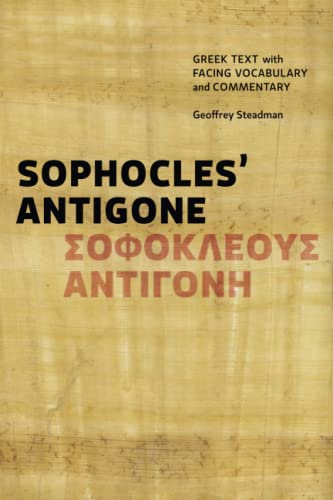 Imagen de archivo de Sophocles' Antigone: Greek Text with Facing Vocabulary and Commentary a la venta por Half Price Books Inc.