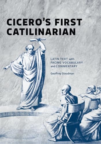 Imagen de archivo de Cicero's First Catilinarian: Latin Text with Facing Vocabulary and Commentary a la venta por GF Books, Inc.