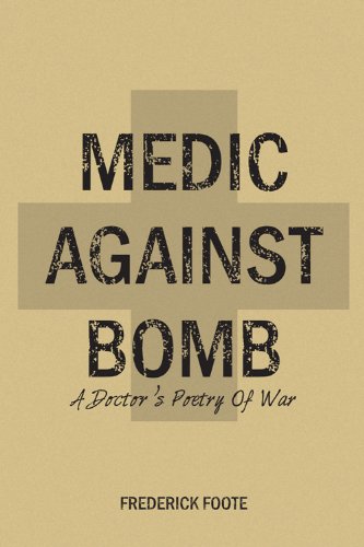

Medic Against Bomb: A Doctor's Poetry of War [signed]