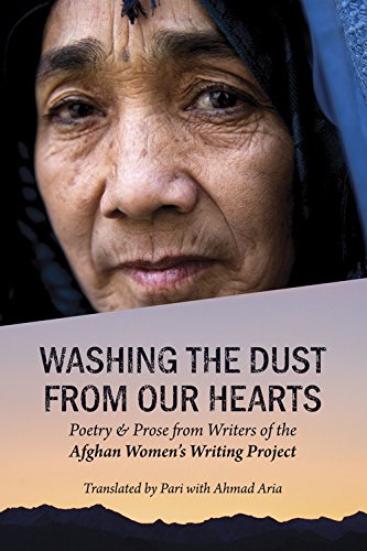 Imagen de archivo de Washing the Dust from Our Hearts: Poetry and Prose from the Afghan Women's Writing Project a la venta por ThriftBooks-Dallas