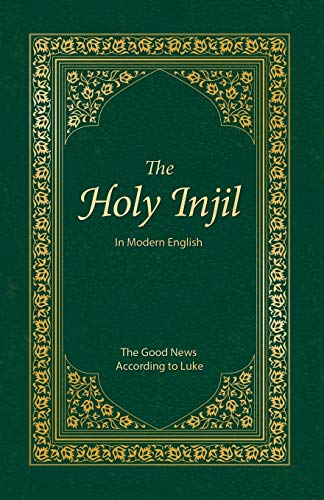 9780991388974: The Holy Injil: The Good News According to Luke