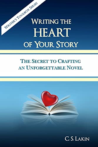 Stock image for Writing the Heart of Your Story: The Secret to Crafting an Unforgettable Novel (The Writer's Toolbox Series) for sale by GF Books, Inc.