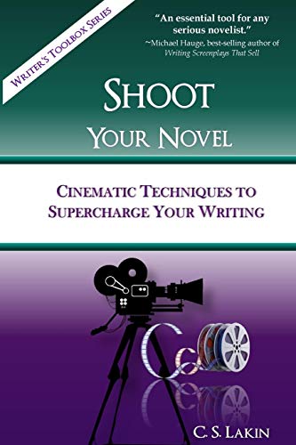 Stock image for Shoot Your Novel: Cinematic Techniques to Supercharge Your Writing (The Writer's Toolbox Series) for sale by WorldofBooks