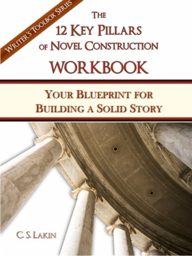 Stock image for The 12 Key Pillars of Novel Construction Workbook: Your Blueprint for Building a Solid Story (The Writer's Toolbox Series) for sale by HPB-Diamond