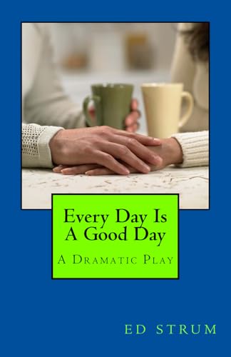 Stock image for Every Day Is A Good Day: A Dramatic Play for sale by Lucky's Textbooks