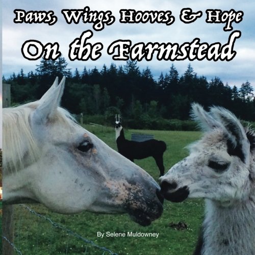 9780991397419: Paws, Wings, Hooves, & Hope on the Farmstead