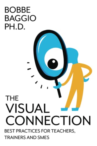 Imagen de archivo de The Visual Connection: Best Practices for Teachers, Trainers, and SMEs a la venta por ThriftBooks-Atlanta