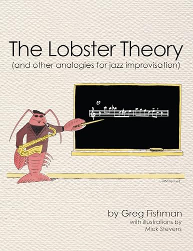 Imagen de archivo de The Lobster Theory (and other analogies for jazz improvisation) a la venta por Book Deals