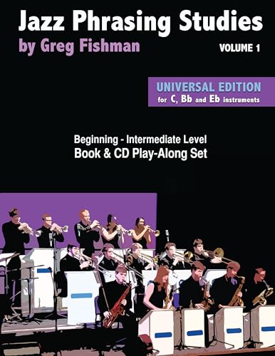 Beispielbild fr Jazz Phrasing Studies - Volume 1 - Universal Edition - Book CD Play-Along Set for C, Bb and Eb Instruments zum Verkauf von Solr Books