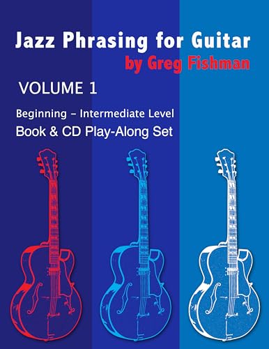 Imagen de archivo de Jazz Phrasing for Guitar Volume 1 by Greg Fishman a la venta por GF Books, Inc.