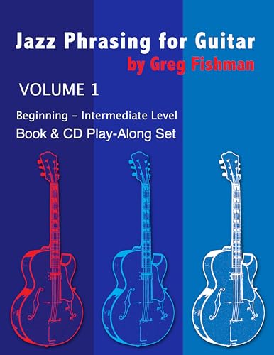 Stock image for Jazz Phrasing for Guitar Volume 1 by Greg Fishman for sale by GF Books, Inc.